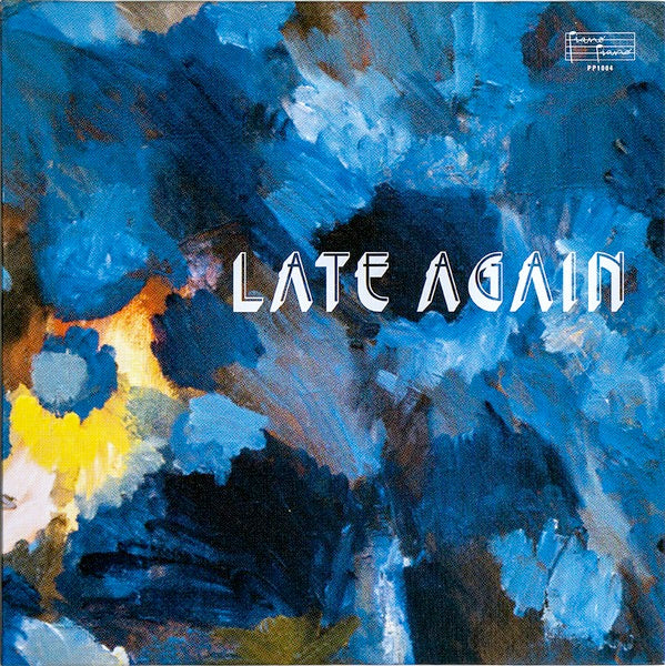 Image of Front Cover of 1614297C: LP - SVEN WUNDER, Late Again (Piano Piano; PP1004, Sweden 2023)   NEW/NEW