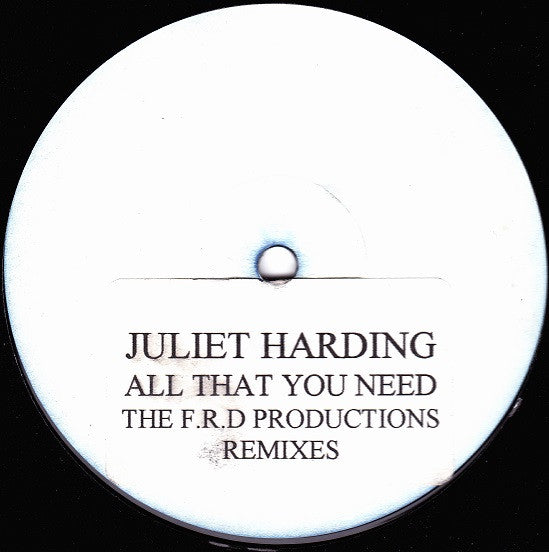 Image of Front Cover of 12" - /G+ - JULIET HARDING, All That You Need (F.R.D Productions Remixes) (Not On Label; JH 001, UK 1998, Stickered White Label, Plain Sleeve), Many light marks, plays close to VG.,  - 3946413S