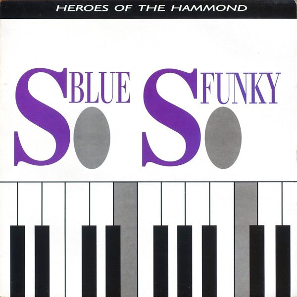 Image of Front Cover of 3814618C: 2xLP - VARIOUS, So Blue, So Funky (Heroes Of The Hammond) (Blue Note; B1-96563, UK 1991, Picture Sleeve, Stereo) Slight wear to sleeve  VG/VG+