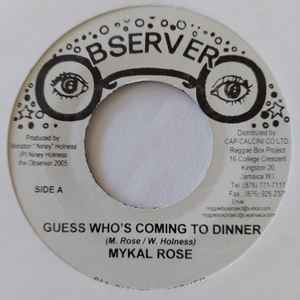 Image of Front Cover of 4523389E: 7" - MYKAL ROSE, Guess Who's Coming To Dinner (Observer; none, Jamaica 2005, Plain sleeve) Strong VG+. WOL  /VG+