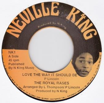 Image of Front Cover of 7" - /VG - THE ROYAL RASSES, Love The Way It Should Be (Neville King; NK1, UK 1990s Reissue), Writing on label,  - 0616272C