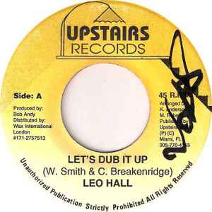 Image of Front Cover of 7" - /VG+ - LEO HALL, Let's Dub It Up (Upstairs Records; , US 1980s Reissue), ,  - 1926221E