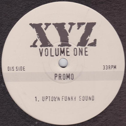 Image of Front Cover of 12" - /VG - XYZ, Volume One (Not On Label; XYZ 1, UK 1999, Promo Only, Plain Sleeve), Light Marks only., A Uptown Funky Sound	B1 Pick Me Up (Two By Two Mix)B2 Pick Me Up (Four By Four Mix) - 2246165S