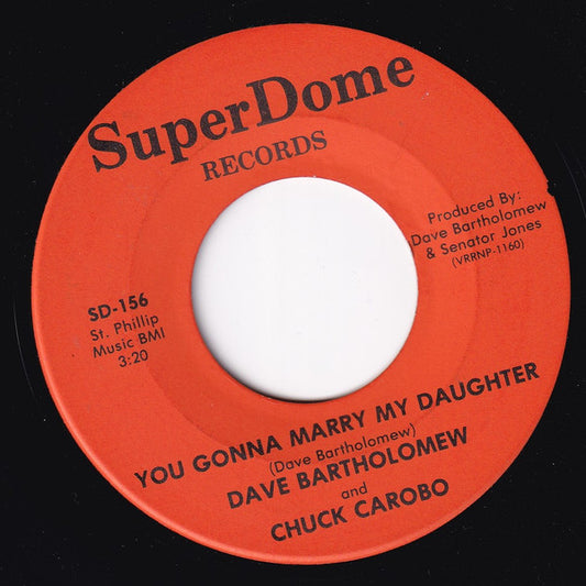 Image of Front Cover of 4723023E: 7" - DAVE BARTHOLOMEW AND CHUCK CAROBO, You Gonna Marry My Daughter / Black People Music (Super Dome Records; SD-156, US )   /VG+