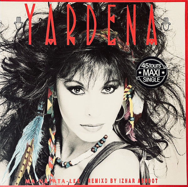 Image of Front Cover of 4723054E: 12" - YARDENA, Ma-Natata-Lee (Remix By Izhar Ashdot) (CBS; 655478 6, Europe 1990, Picture Sleeve)   VG+/VG