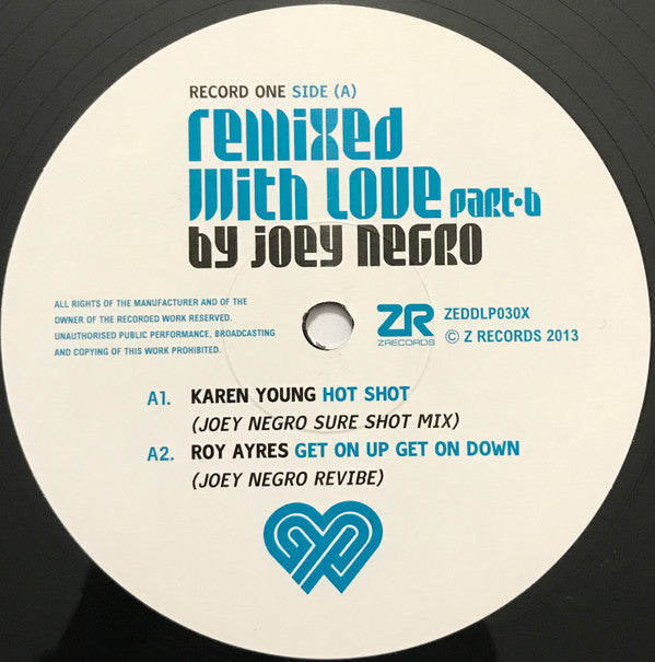 Image of Label Cover of 0944092S: 2x12" - JOEY NEGRO, Remixed With Love By Joey Negro (Part B) (Z Records ; ZEDDLP030X, UK 2013, Gatefold) Disc 2 is a VG+, disc 1 B side has a couple of nasty feelable scratches that cause noise/pops, disc is otherwise VG sounding  VG+/G