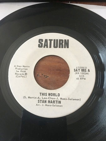 Image of Front Cover of 4813327C: 7" - STAN MARTIN, This World / Friends (Saturn; SAT 001, Canada 1975) Record slightly dished  /VG