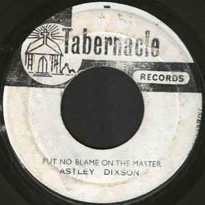 Image of Front Cover of 4923284E: 7" - ASTLEY DIXSON, Put No Blame On The Master / The Alphabet (Tabernacle Records; none, Jamaica , Plain sleeve) Marks on disc. Strong VG. SWOL  /VG