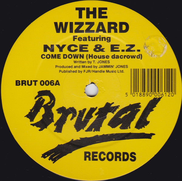 Image of Front Cover of 12" - /VG - THE WIZZARD, Come Down (House Dacrowd) / Memories (Brutal Records; BRUT 006, UK 1991), strong VG,  - 2346123S