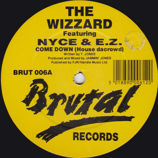 Image of Front Cover of 12" - /VG - THE WIZZARD, Come Down (House Dacrowd) / Memories (Brutal Records; BRUT 006, UK 1991), strong VG,  - 2346123S
