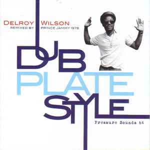 Image of Front Cover of 5143072S: CD - DELROY WILSON, Dub Plate Style (Pressure Sounds; PSCD 64, UK 2009)   VG+/VG+