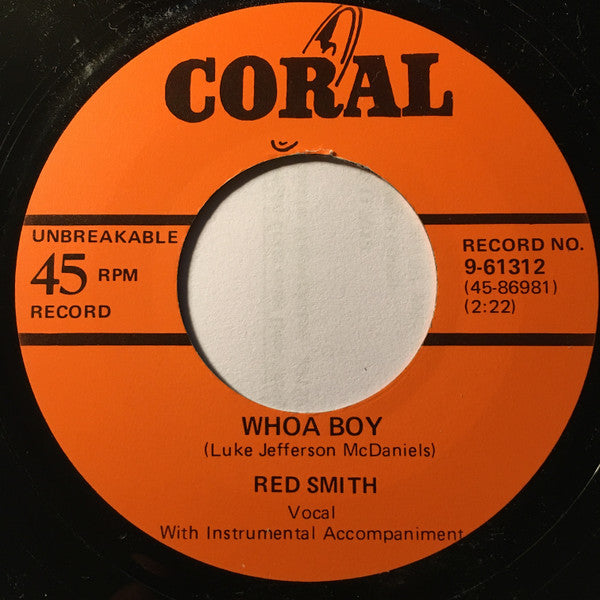 Image of Front Cover of 0124018E: 7" - RED SMITH, Whoa Boy / You Upset Me Baby (Coral ; 45-86981 / 45-86978, US Reissue)   /VG