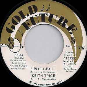 Image of Front Cover of 0124138E: 7" - KEITH TRICE, Pitty-Pat (Gold Future; GF-3, US 1972, Plain sleeve) Light marks on vinyl but plays well. Light dish on vinyl but plays fine.  /VG