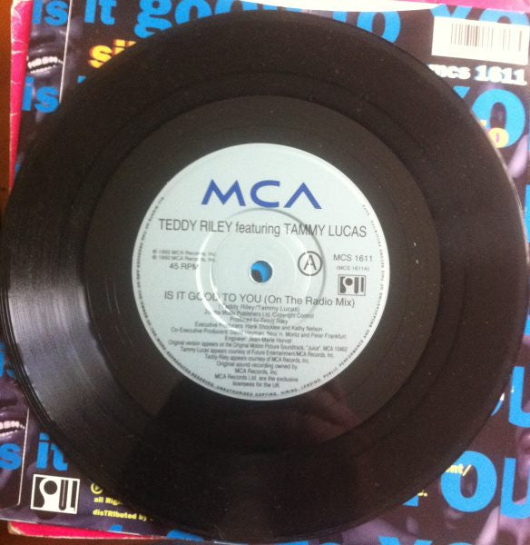 Image of Label Cover of 0124144E: 7" - TEDDY RILEY FEATURING TAMMY LUCAS, Is It Good To You (MCA Records; MCS 1611, UK 1992, Picture sleeve) Marks on disc but plays strong. Wear to sleeve with creasing along the top.  G+/G+