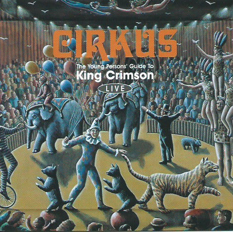 Image of Front Cover of 4815043C: 2xCD - KING CRIMSON, Cirkus (The Young Person's Guide to King Crimson Live) (Virgin; CDVKCD12, Europe 1999, Gatefold Card Sleeve, 2 Inners & Booket)   VG+/VG+
