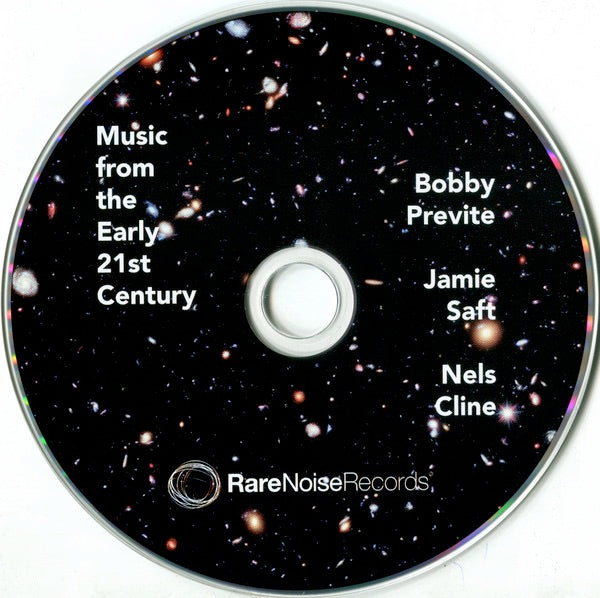 Image of Label Cover of 0514209C: CD - BOBBY PREVITE, JAMIE SAFT, NELS CLINE, Music From The Early 21st Century (RareNoise Records; RNR115, UK 2020, Digipak)   VG+/VG+