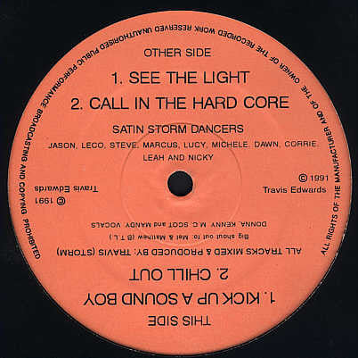 Image of Front Cover of 12" - /VG - SATIN STORM, See The Light (Satin Storm (Orange Label); SSHC1, UK 1991, Plain Sleeve), , A1 - See The LightA2 - Call In The HardcoreB1 - Kick Up A Sound BoyB2 - Chill Out - 4046308S