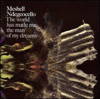 Image of Front Cover of CD - VG+/VG+ - ME'SHELL NDEG OCELLO, The World Has Made Me The Man Of My Dreams (Bismillah Llc.; 9846675, Europe 2007, Super Jewel case), Opened Instore,  - 2316042C
