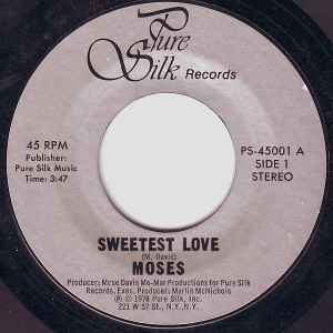 Image of Front Cover of 0754093S: 7" - MOSES, Sweetest Love / Sunday Afternoon (Pure Silk Records; PS-45001, US 1978, Plain sleeve) Excellent condition.  /VG+