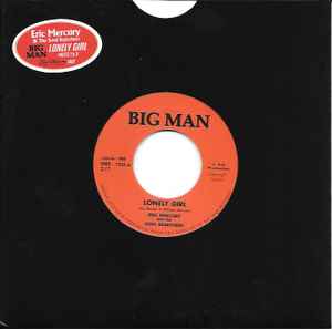 Image of Front Cover of 0754105S: 7" - ERIC MERCURY AND THE SOUL SEARCHERS, Lonely Girl (Big Man Records; BMR - 1006, UK 2021, Company Sleeve) Excellent condition.   EX/EX