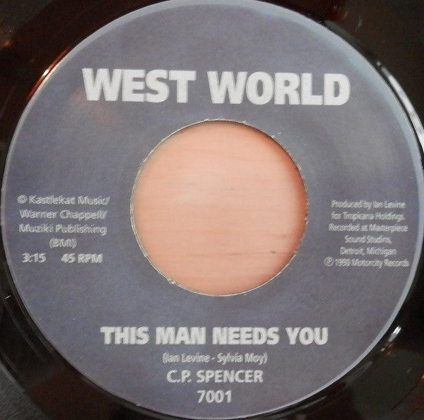 Image of Front Cover of 2324244E: 7" - C.P. SPENCER, This Man Needs You / You're So Fantastic (West World ; 7001, UK 2013, Plain Sleeve, Limited Edition of 300) Light marks only.  /VG+