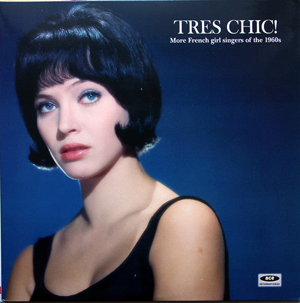 Image of Front Cover of 4114282C: LP - VARIOUS, Tres Chic! More French Girl Singers Of The 1960s (Ace; HIQLP 006, UK & Europe 2013, Blue Translucent Vinyl, Compilation, Mono)   NEW/NEW