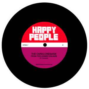 Image of Front Cover of 0814298C: 7" - THE CAROLOREGIANS, From The Congo Square / You Got To Be A Man (Happy People; HPR30-7, UK 2020, Company Sleeve, Limited Numbered Edition / Solid Centre) Numbered 97 of 200  VG+/VG+