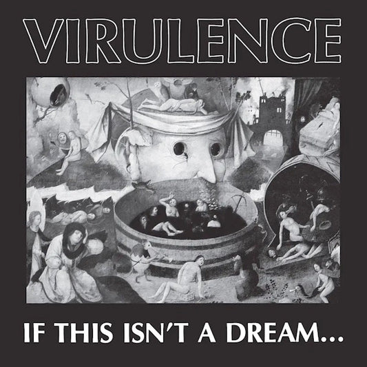 Image of Front Cover of 0814431C: LP - VIRULENCE, If This Isn't A Dream... (Southern Lord; LORD112LP, UK 2024 Reissue, Inner)   NEW/NEW