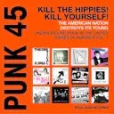 Image of Front Cover of 1754186S: 2xLP - VARIOUS ARTISTS, Punk 45: Kill the Hippies! Kill Yourself! The American Nation Destroys Its Young (Soul Jazz; SJRLP545C, Worldwide 2024, Orange Vinyl)   NEW/NEW