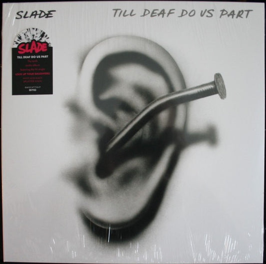 Image of Front Cover of 0934265E: LP - SLADE, Till Deaf Do Us Part (BMG; BMGCAT726LP, Europe 2024 Reissue, White and Black Splatter Vinyl)   NEW/NEW