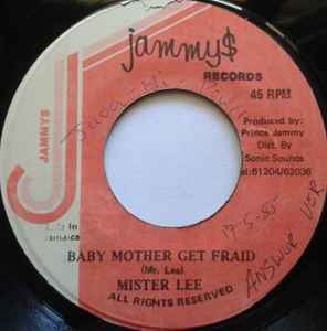 Image of Front Cover of 3654019S: 7" - MISTER LEE, Baby Mother Get Fraid (Jammy's Records; none, Jamaica 1985, Plain sleeve) Light marks.  /VG