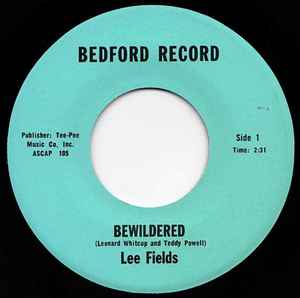 Image of Front Cover of 3654023S: 7" - LEE FIELDS, Bewildered/ Tell Her I Love Her (Bedford Records; Bedford105, US 1969, Plain sleeve) Light marks.  /VG+