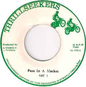 Image of Front Cover of 1054192S: 7" - RAY I, Puss In A Market (Thrillseekers; none, Jamaica , Plain sleeve) Marks on vinyl.  /VG+