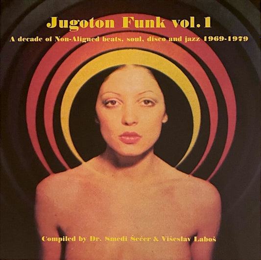 Image of Front Cover of 1134028E: 2xLP - VARIOUS, Jugoton Funk Vol. 1 - A Decade Of Non-Aligned Beats, Soul, Disco And Jazz 1969-1979 (Croatia Records; 2LP 6086931, Croatia 2020, Gatefold)   NEW/NEW