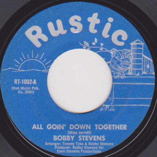 Image of Front Cover of 1124012E: 7" - BOBBY STEVENS, All Goin' Down Together / To Keep From Loving You (Rustic Records; RT-1002, US 1971)   /VG