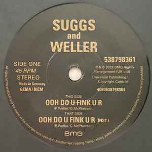 Image of Label Cover of 7" - VG+/M - SUGGS AND WELLER, Ooh Do U Fink U R (BMG; 538798361, Europe 2022, Hype Stickered Sleeve, Numbered, Limited Edition), No. 2560. SEALED.,  - 4016234C
