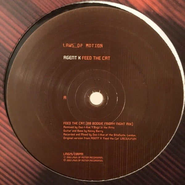 Image of Front Cover of 12" - G+/G+ - AGENT K, Feed The Cat (Laws Of Motion; LM029, UK 2002, Company Sleeve), lots of light marks. original company sleeve - edge wear and creasing, A Feed The Cat (BB Boogie Friday Night Mix)B Feed The Cat (BB Boogie Mix) - 3946228S