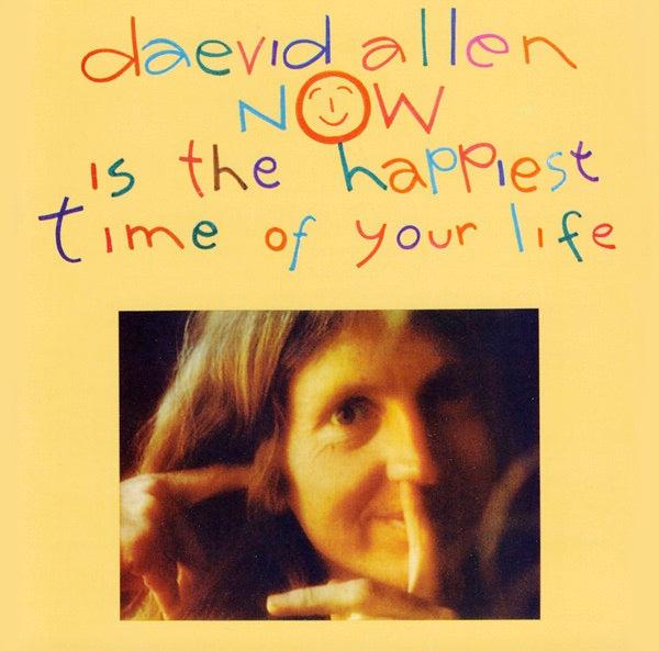 Image of Front Cover of CD - VG+/VG - DAEVID ALLEN, Now Is The Happiest Time Of Your Life (Esoteric Recordings; ECLEC2125, UK 2009 Reissue, Jewel Case), ,  - 4036039E