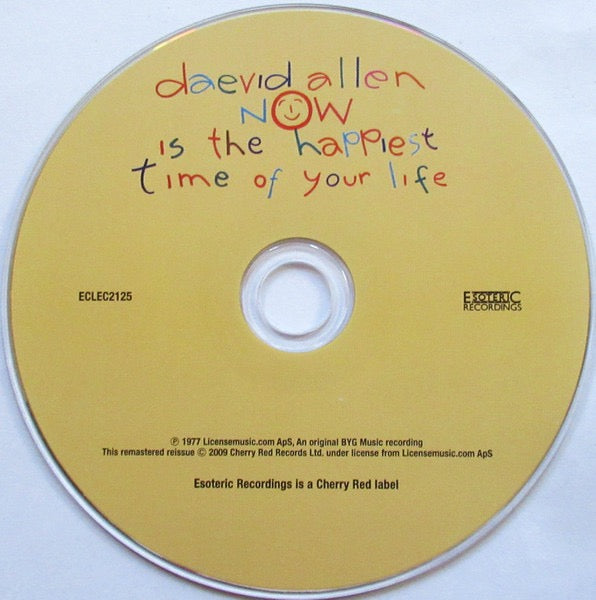 Image of Label Cover of CD - VG+/VG - DAEVID ALLEN, Now Is The Happiest Time Of Your Life (Esoteric Recordings; ECLEC2125, UK 2009 Reissue, Jewel Case), ,  - 4036039E