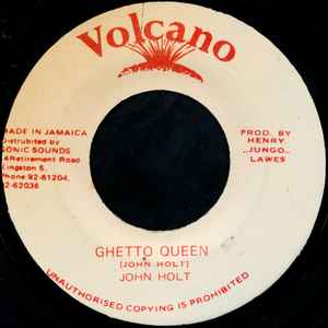 Image of Front Cover of 7" - /VG+ - JOHN HOLT, Ghetto Queen (Volcano; none, Jamaica 1981, Plain sleeve), Marks on vinyl. Pressing dents.,  - 3756079S