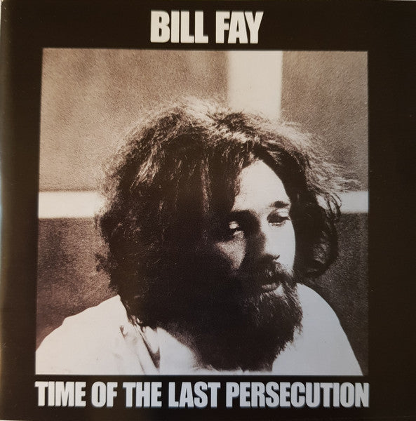 Image of Front Cover of CD - EX/EX - BILL FAY, Time Of The Last Persecution (Eclectic Discs; ECLCD1023, UK ), ,  - 3956214S
