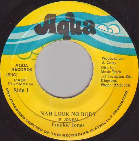 Image of Front Cover of 1224326E: 7" - FRANKIE JONES, Nah Look No Body (Aqua; , Jamaica 1980s)   /VG+