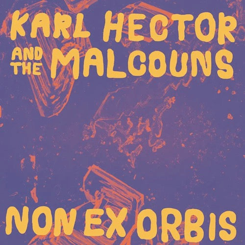 Image of Front Cover of 1214265C: LP - KARL HECTOR AND THE MALCOUNS, Non Ex Orbis (Now-Again Records; NA 5184, US 2019)   NEW/NEW