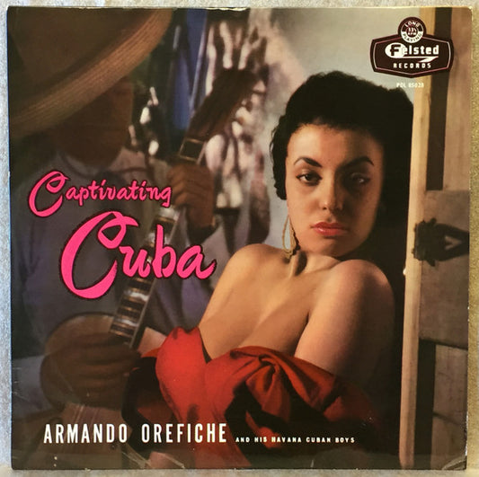 Image of Front Cover of 1324024E: LP - ARMANDO OREFICHE AND HIS HAVANA CUBAN BOYS, Captivating Cuba (Felsted; PDL 85028, UK 1957, Laminated Scalloped Flipback Sleeve, Mono) Tape residue along top flipback of sleeve reverse.  VG/G+