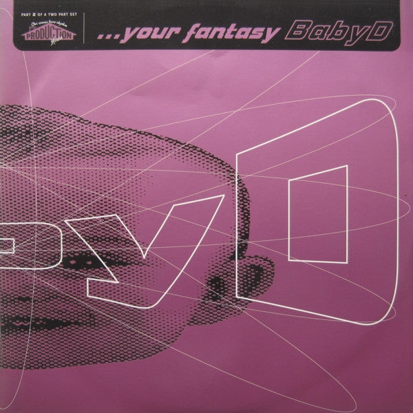 Image of Front Cover of 12" - G+/G+ - BABY D, ...Your Fantasy (Production House ; PNT 043R, UK 1992, Titled Company Sleeve), Lots of scuffs and hairlines across both discs. Sleeve is creased and ringworn.,  - 2516041C