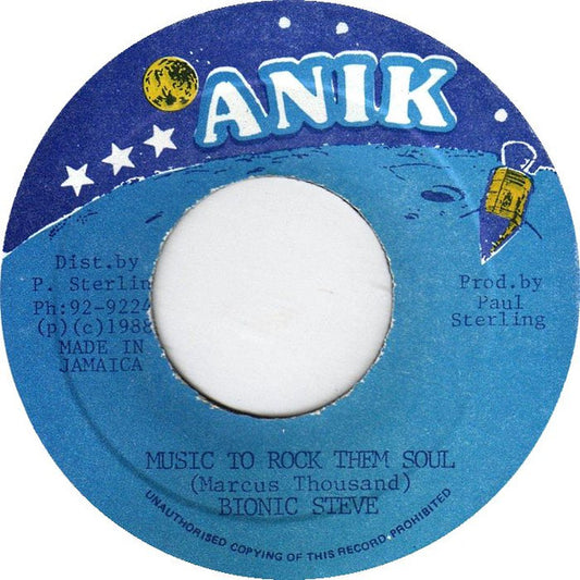 Image of Front Cover of 1354139S: 7" - BIONIC STEVE, Music To Rock Them Soul (Anik; none, Jamaica 1988)   /VG+