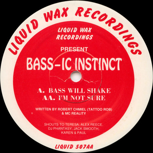 Image of Front Cover of 4424094E: 12" - BASS-IC INSTINCT, Bass Will Shake / I'm Not Sure (Liquid Wax Recordings; LIQUID 507, UK 1993)   /G+