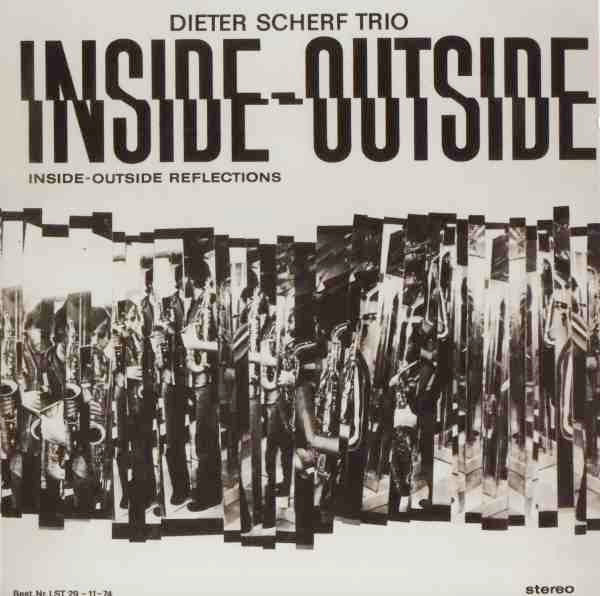 Image of Front Cover of 1414010C: LP - DIETER SCHERF TRIO, Inside-Outside Reflections (LST; 29-11-74, Germany 1974, Laminated Front Sleeve) Side 1 has heavy fogging which crackles slightly in the quiet passages.  VG/VG