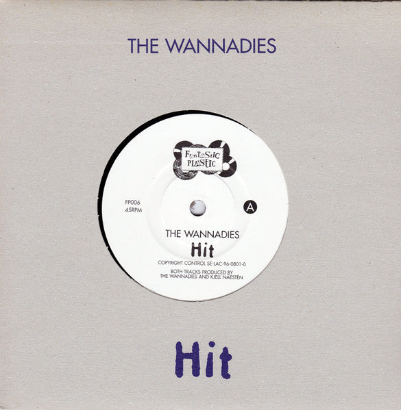 Image of Front Cover of 1454119S: 7" - THE WANNADIES, Hit (Fantastic Plastic; FP006, UK 1997, Stamped Sleeve) sleeve is a bit grubby  VG/VG+