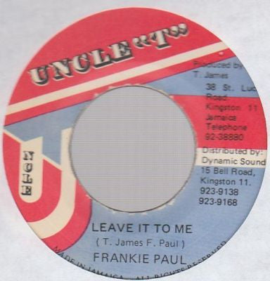 Image of Front Cover of 1454195S: 7" - FRANKIE PAUL, Leave It To Me (Uncle T; none, Jamaica ) surface scuffing on both side  /VG